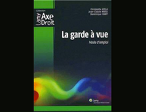 livre de l'avocat christophe ayela la garde à vue mode emploi